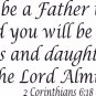 2 Corinthians 6:18 11"x22" Bible Verse Wall Decal by Scripture Wall Art