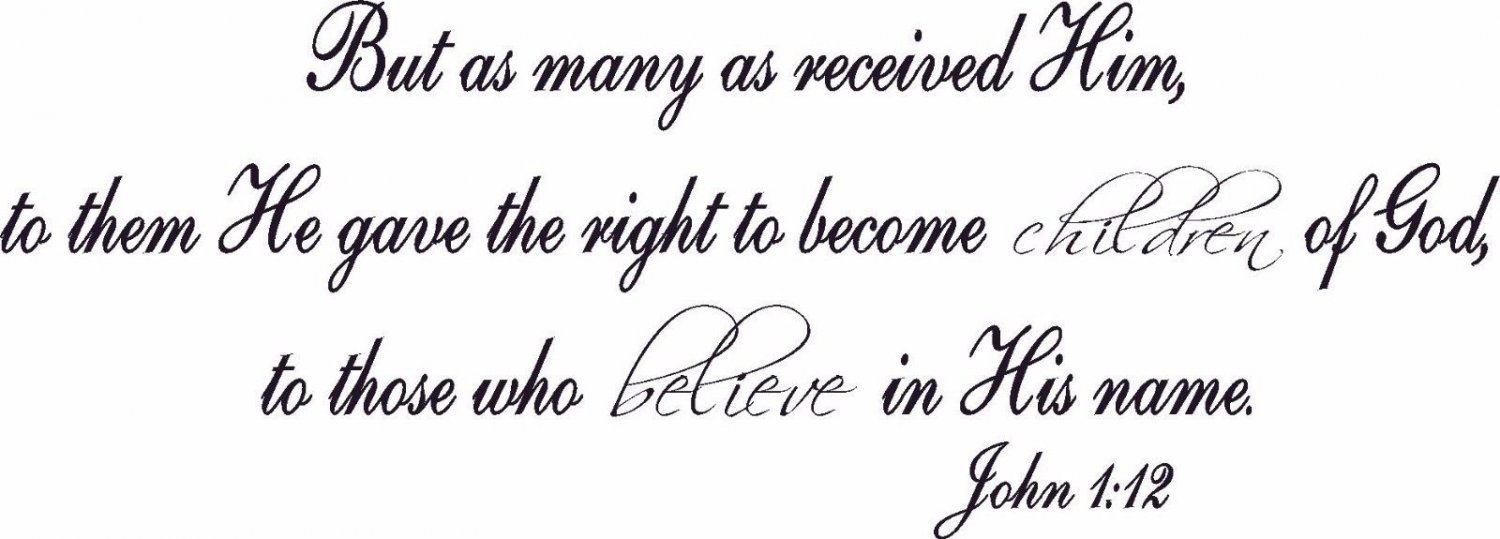 John 1:12 11"x22" Bible Verse Wall Decal by Scripture Wall Art - Decor