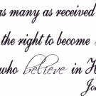 John 1:12 11"x22" Bible Verse Wall Decal by Scripture Wall Art - Decor