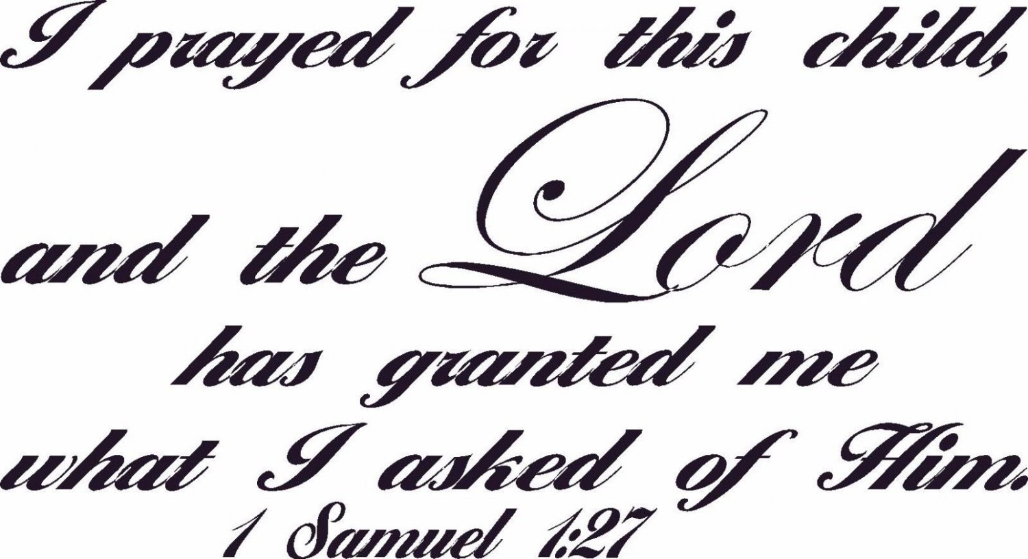 1 Samuel 1:27 11"x22" Bible Verse Wall Decal by Scripture Wall Art