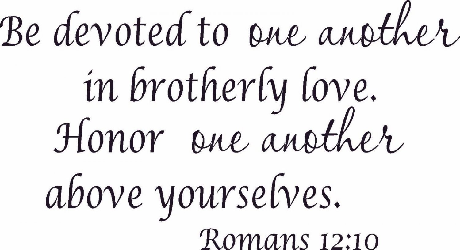 Romans 12:10 11"x22" Bible Verse Wall Decal by Scripture Wall Art - Decor