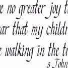 3 John 1:4 12"x 22" Bible Verse Wall Decal ~ Scripture Wall Art