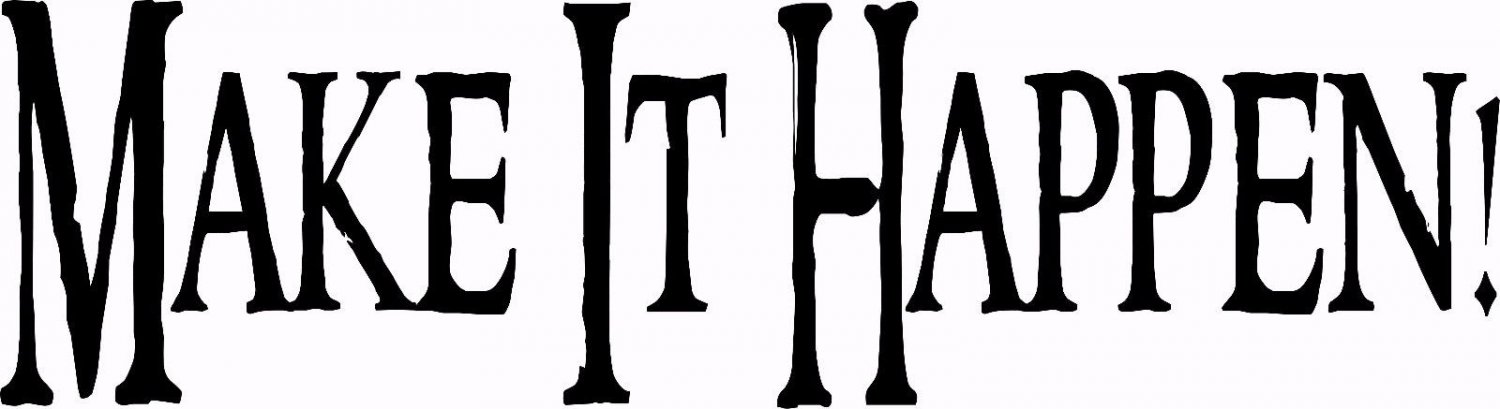 Make It Happen V3 6x22 Motivational Inspirational Vinyl Decal Wall Art
