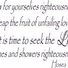 Hosea 10:12 11" x 22" Bible Verse Wall Decal by Scripture Wall Art