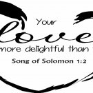Song of Solomon 1:2 11"x 22" Bible Verse Wall Decal by Scripture Wall Art