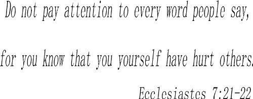Ecclesiastes 7:21-22 Vinyl Wall Art, Do Not Pay Attention to Every Word Peopl...