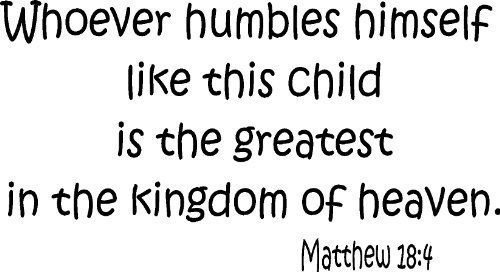 Matthew 18:4, Vinyl Wall Art, Whoever Humbles Himself Like This Child Is the ...