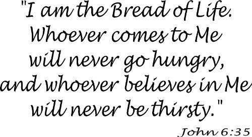 John 6:35 Vinyl Wall Art, I Am the Bread of Life. Whoever Comes to Me Will Ne...