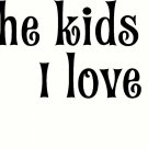 Tell the Kids I Love Them 11"x 22" Bible Verse Wall Decal by Scripture Wall Art