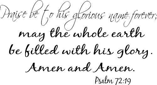 Psalm 72:19, Vinyl Wall Art, Praise Be to His Glorious Name Forever; May the ...