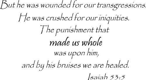 Isaiah 53:5 Vinyl Wall Art, but He Was Wounded for Our Transgressions, and He...