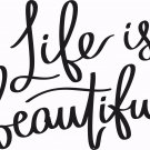 Life Is Beautiful 11 x 14 : Motivational & inspirational Vinyl Wall Art