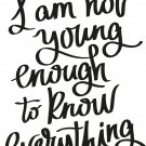 I Am Not Young Enough 11x15 : Motivational & inspirational Vinyl Wall Art