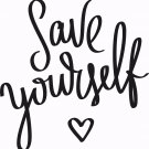 Save Yourself 11 x 14 : Motivational & inspirational Vinyl Wall Art