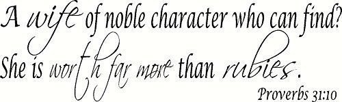 Proverbs 31:10, Vinyl Wall Art / wall decal, A wife of noble character who ca...
