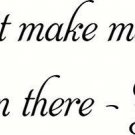 Don't Make Me Come Down There -God. Bible Verse Inspired Wall Decal, Our Insp...