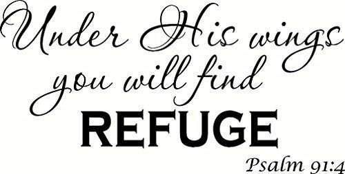 Psalm 91:4 (V2) Under His Wings You Will Find Refuge. Bible Verse Inspired Wa...