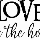 Love Is In The House V2 11 x 22 : Motivational & Inspirational Vinyl Wall Art