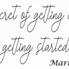 The Secret Of Getting Ahead 11 x 22 : Vinyl Wall Art by Scripture Wall Art