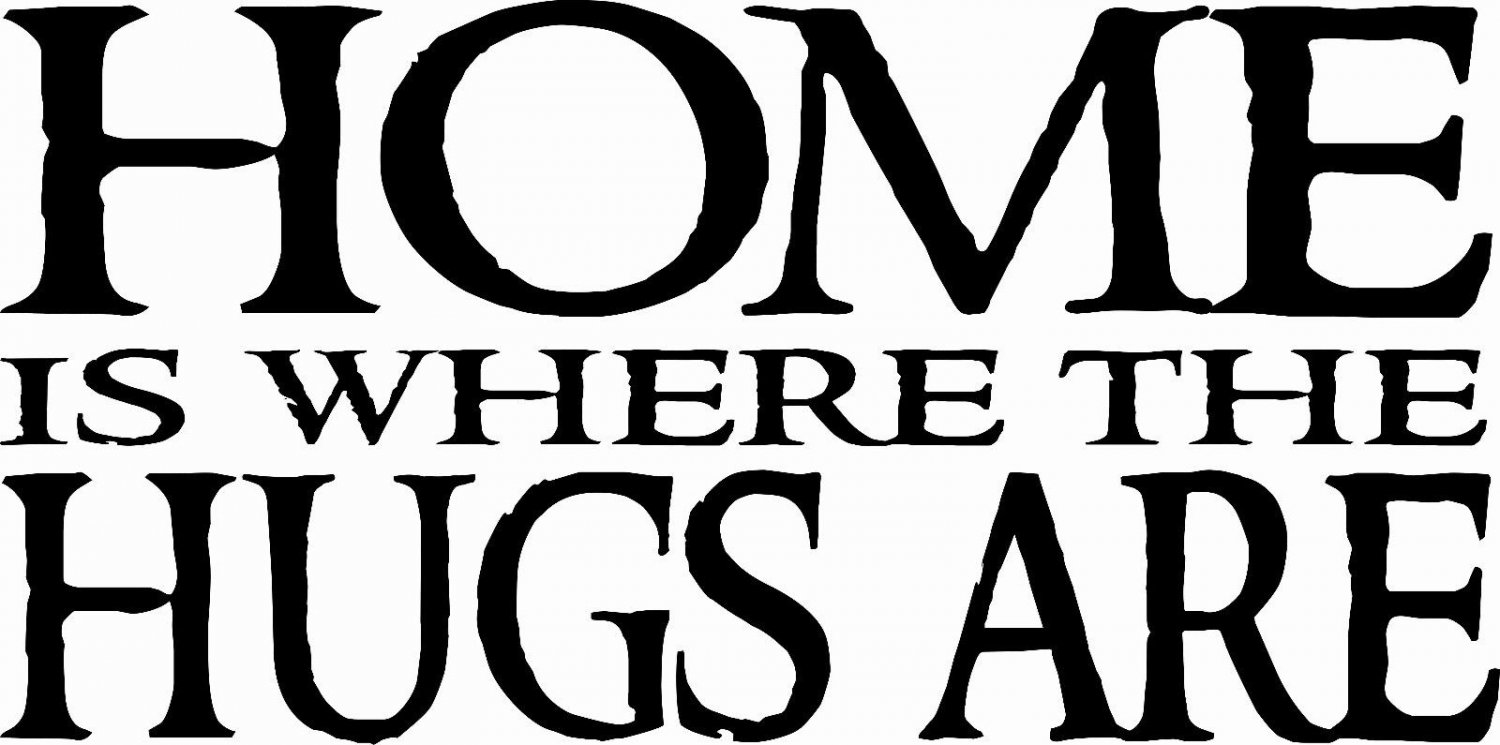 Home is Where the Hugs Are 11 x 22 : Family Vinyl Wall Art, Wall Decal, Stencil