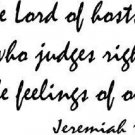 Jeremiah 11:20 Vinyl Wall Art, the O Lord of Hosts, It Is He Who Judges Right...