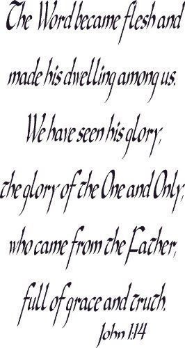 John 1:14, Vinyl Wall Art, the Word Became Flesh Made Dwelling Seen Glory One...