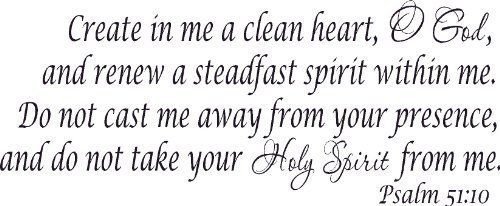 Psalm 51:10, Vinyl Wall Art, Create in Me Clean Heart Renew Spirit Do Not Cas...