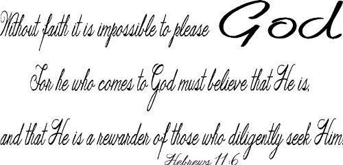 Hebrews 11:6, Vinyl Wall Art, Without Faith It Is Impossible to Please God. F...