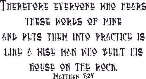 Matthew 7:24, Vinyl Wall Art, Therefore Everyone Who Hears These Words of Min...