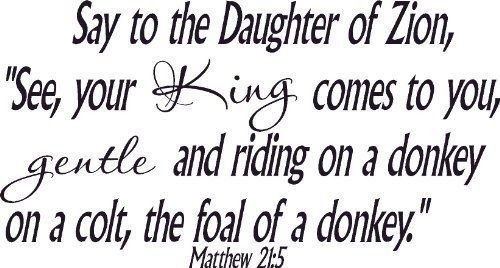 Matthew 21:5, Vinyl Wall Art, King Comes Gentle Riding Donkey Colt