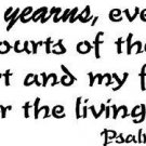 Psalm 84:2, Vinyl Wall Art, My Soul Yearns, Even Faints, for the Courts of th...