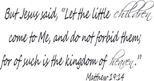 Matthew 19:14, Vinyl Wall Art, Jesus Said Let Children Come to Me Kingdom of ...