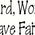 Pray Hard, Work Hard, Have Faith. Bible Verse Inspired Wall Decal, Our Inspir...