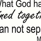 Mark 10:9, Vinyl Wall Art, What God Has Joined Together Let Man Not Separate