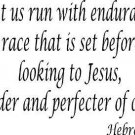 Hebrews 12:1-2, Vinyl Wall Art, Let Us Run with Endurance the Race That Is Se...