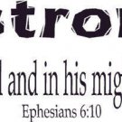 Ephesians 6:10, Vinyl Wall Art, Be Strong in the Lord His Mighty Power
