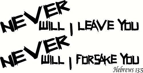 Hebrews 13:5 Never Will I Leave You, Never Will I Forsake You. Bible Verse In...