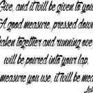 Luke 6:38, Vinyl Wall Art, Give, and It Will Be Given to You. A Good Measure,...