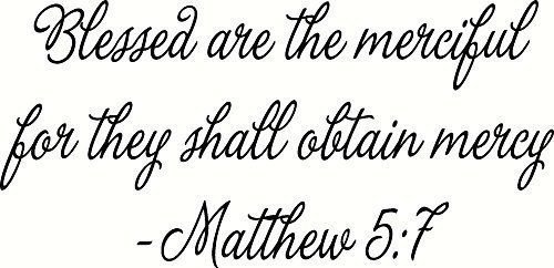 Matthew 5:7 Blessed Are the Merciful for They Shall Obtain Mercy. Bible Verse...
