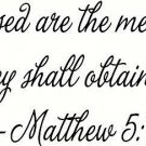 Matthew 5:7 Blessed Are the Merciful for They Shall Obtain Mercy. Bible Verse...