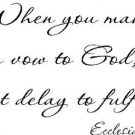 Ecclesiastes 5:4, Vinyl Wall Art, When you make a vow to God do not delay to ...