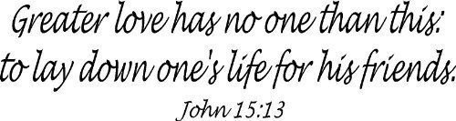 John 15:13, Vinyl Wall Art, Greater Love Has No One Than This: To Lay Down On...