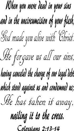 Colossians 2:13-14, Vinyl Wall Art, When You Were Dead in Your Sins and in th...