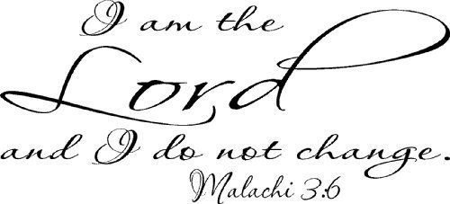 Malachi 3:6, Vinyl Wall Art, I Am the Lord and I Do Not Change
