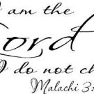 Malachi 3:6, Vinyl Wall Art, I Am the Lord and I Do Not Change