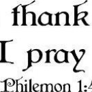Philemon 1:4, Vinyl Wall Art, I Always Thank My God When I Pray for You