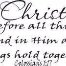 Colossians 1:17, Vinyl Wall Art, Christ Before All Things In Him Hold Together