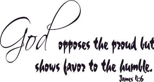 James 4:6, Vinyl Wall Art, God Opposes the Proud but Gives Grace to the Humble