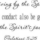 Galatians 5:25, Vinyl Wall Art, If We Are Living By the Spirit's Power, Let O...