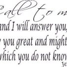 Jeremiah 33:3, Vinyl Wall Art, Call to Me Answer Show Great Mighty Things